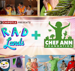 Chipotle’s RAD Lands Partners with the Chef Ann Foundation