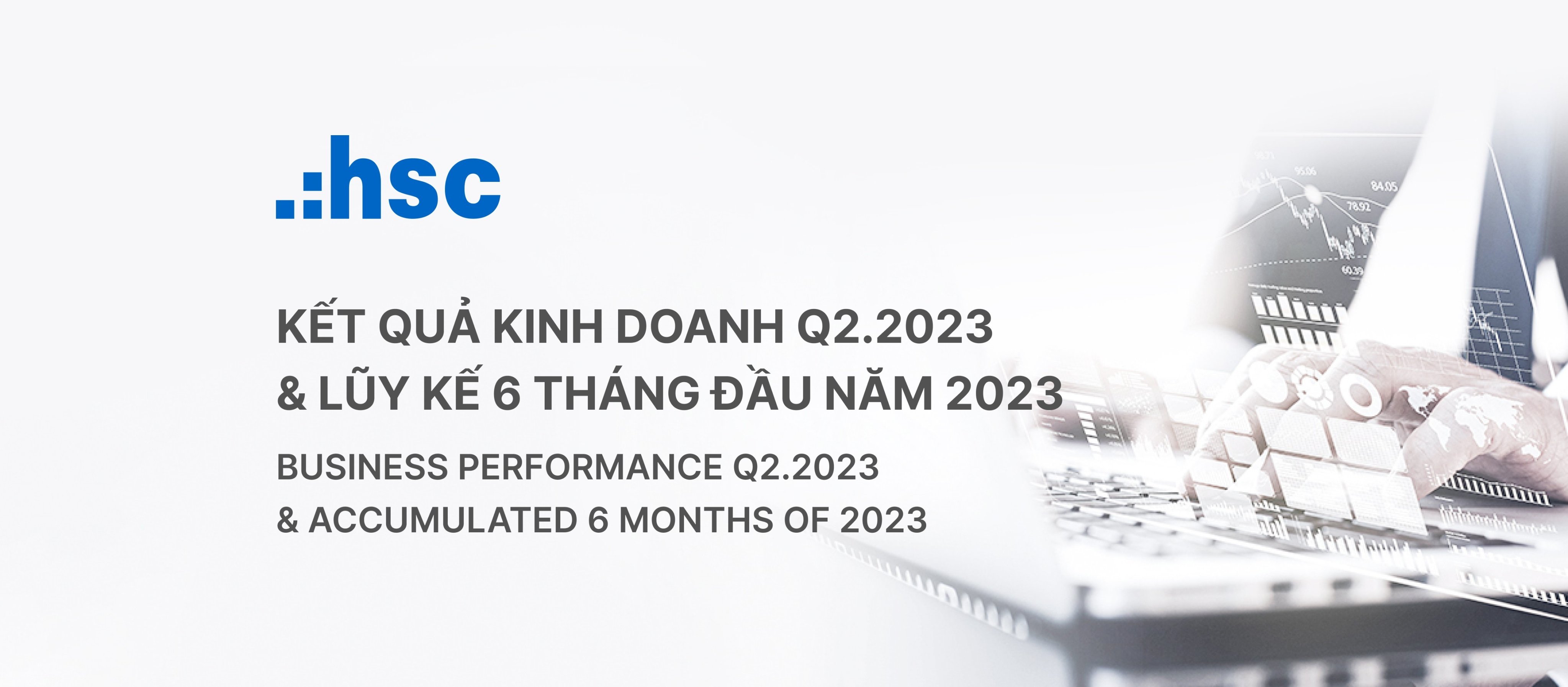 HSC công bố kết quả kinh doanh Q2.2023 và lũy kế 6 tháng đầu năm 2023