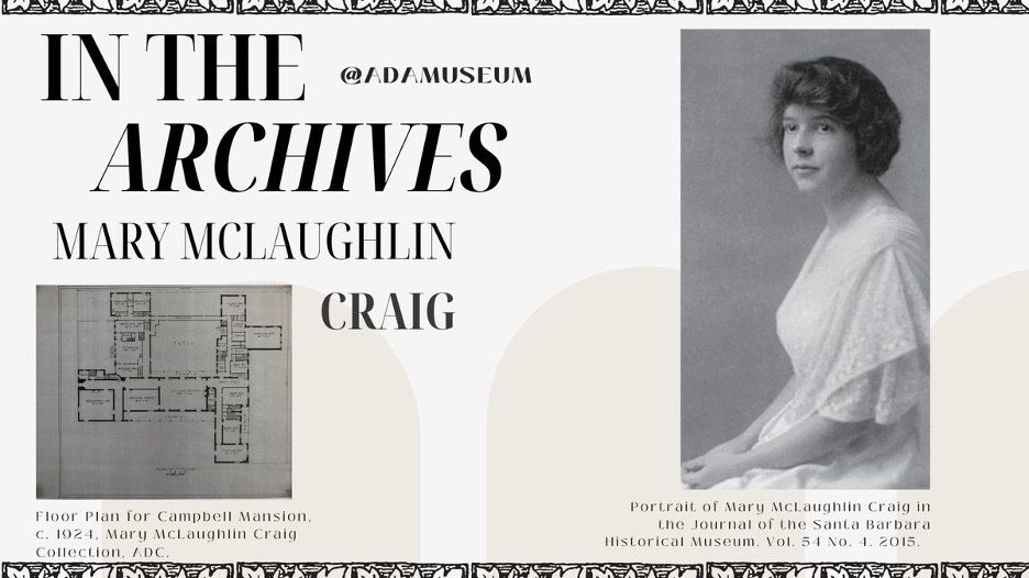 A portrait of Santa Barbara architect Mary McLaughlin Craig alongside a blueprint of her work with the words In the Archives, her name and other information