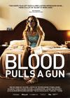 Poster for Blood Pulls a Gun.