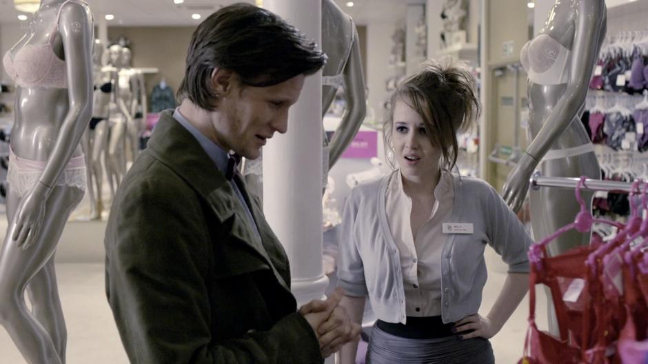 The Doctor talks to Kelly in the lingerie department.