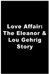 Poster for A Love Affair: The Eleanor and Lou Gehrig Story.