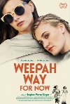 Poster for Weepah Way for Now.