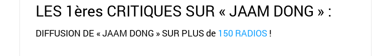 LES 1ères CRITIQUES SUR « JAAM DONG » : DIFFUSION DE « JAAM DONG » SUR PLUS de 150 RADIOS !