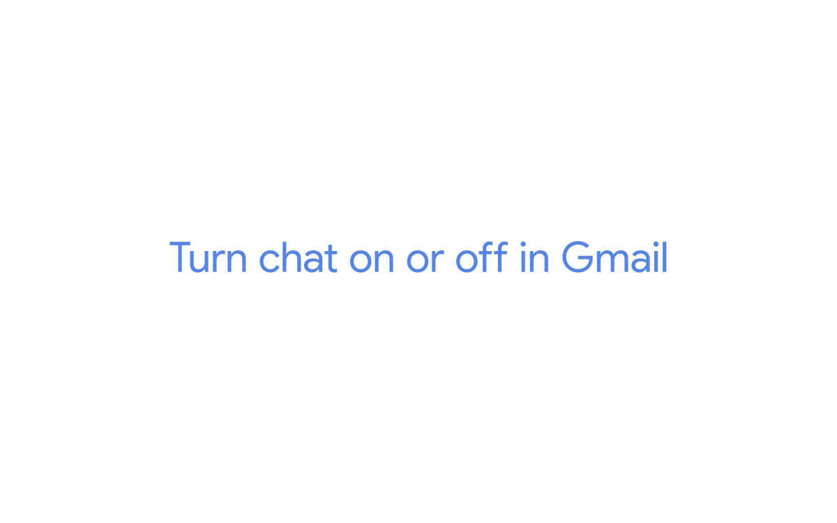 An animation showing how to turn Chat on or off in Gmail on desktop