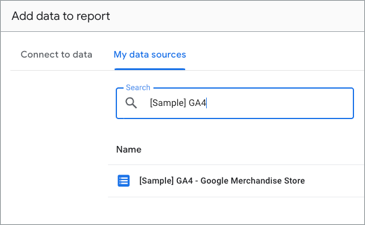 Use the search bar in the My data source tab of the Add data to report panel to find the [Sample] GA4 - Google Merchandise Store data source.