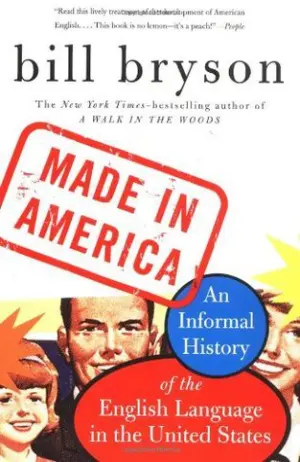 Made in America: An Informal History of the English Language in the United States Cover