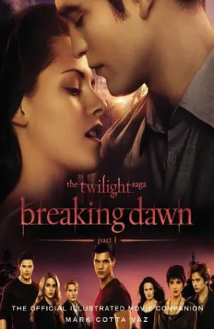 The Twilight Saga Breaking Dawn Part 1: The Official Illustrated Movie Companion Cover