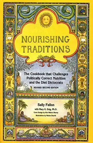 Nourishing Traditions: The Cookbook that Challenges Politically Correct Nutrition and Diet Dictocrats Cover