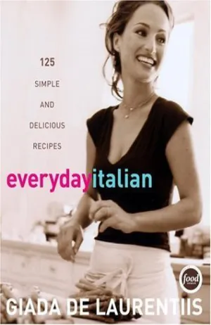 Everyday Italian: 125 Simple and Delicious Recipes Cover