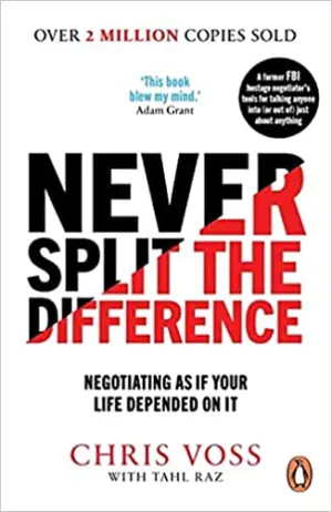 Never Split the Difference: Negotiating as if Your Life Depended on It Cover