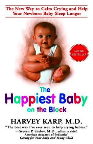 The Happiest Baby on the Block: The New Way to Calm Crying and Help Your Newborn Baby Sleep Longer Cover