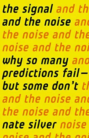 The Signal and the Noise: Why So Many Predictions Fail—But Some Don't Cover