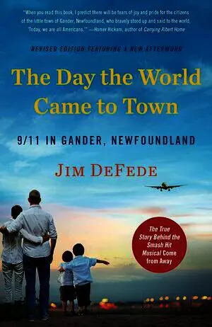 The Day the World Came to Town: 9/11 in Gander, Newfoundland Cover