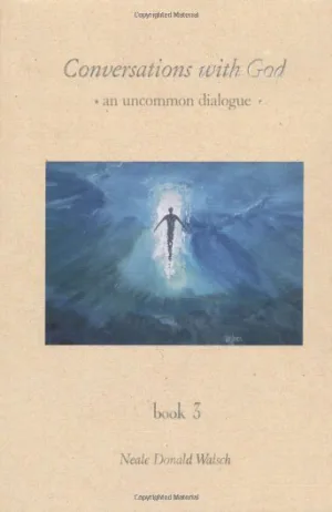 Conversations With God: An Uncommon Dialogue, Book 3 Cover