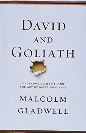 David and Goliath: Underdogs, Misfits, and the Art of Battling Giants Cover