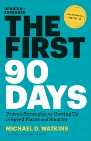 The First 90 Days: Critical Success Strategies for New Leaders at All Levels Cover