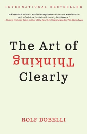 The Art of Thinking Clearly Cover