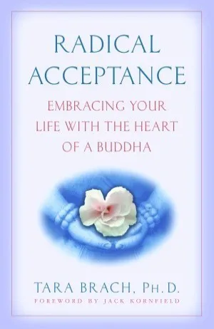 Radical Acceptance: Embracing Your Life With the Heart of a Buddha Cover