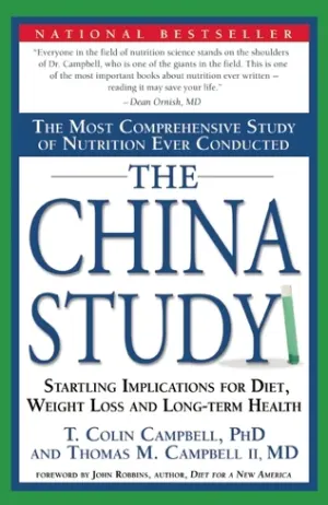 The China Study: The Most Comprehensive Study of Nutrition Ever Conducted and the Startling Implications for Diet, Weight Loss, and Long-term Health Cover