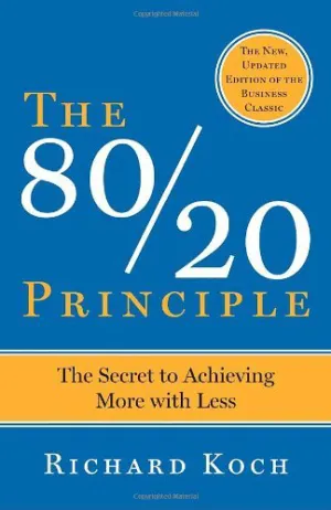 The 80/20 Principle: The Secret to Achieving More with Less Cover