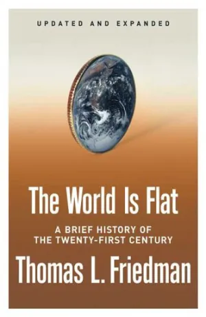 The World Is Flat: A Brief History of the Twenty-first Century Cover