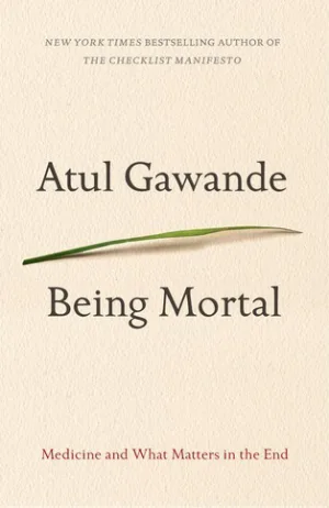 Being Mortal: Medicine and What Matters in the End Cover