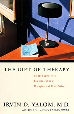 The Gift of Therapy: An Open Letter to a New Generation of Therapists and Their Patients Cover