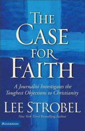 The Case for Faith: A Journalist Investigates the Toughest Objections to Christianity Cover