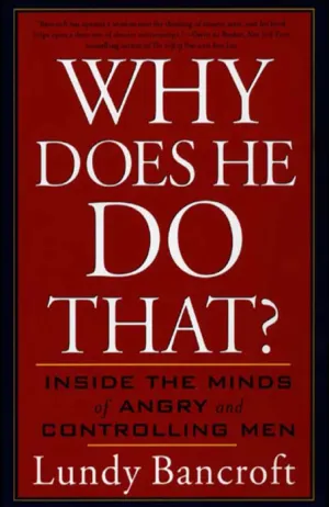 Why Does He Do That? Inside the Minds of Angry and Controlling Men Cover