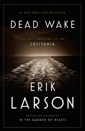 Dead Wake: The Last Crossing of the Lusitania Cover