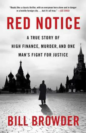 Red Notice: A True Story of High Finance, Murder, and One Man's Fight for Justice Cover