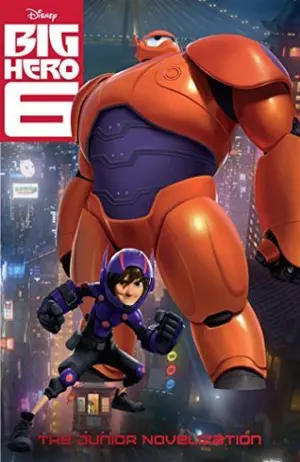 Big Hero Six: The Junior Novelization (Disney Junior Novel Cover