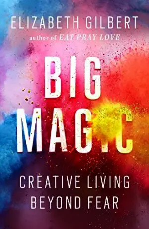 Big Magic: Creative Living Beyond Fear Cover