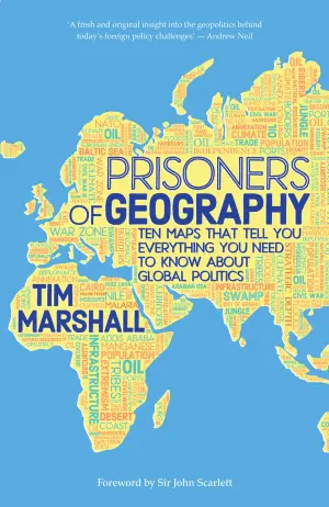 Prisoners of Geography: Ten Maps That Tell You Everything You Need to Know About Global Politics Cover