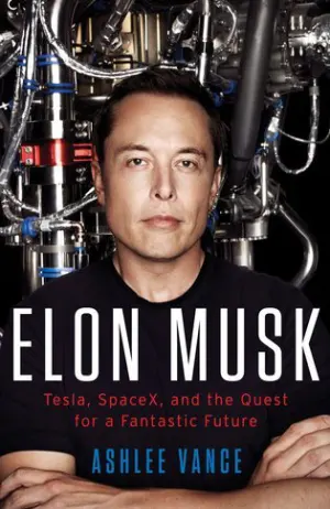 Elon Musk: Tesla, SpaceX, and the Quest for a Fantastic Future Cover