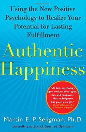 Authentic Happiness: Using the New Positive Psychology to Realize Your Potential for Lasting Fulfillment Cover