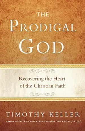 The Prodigal God: Recovering the Heart of the Christian Faith Cover