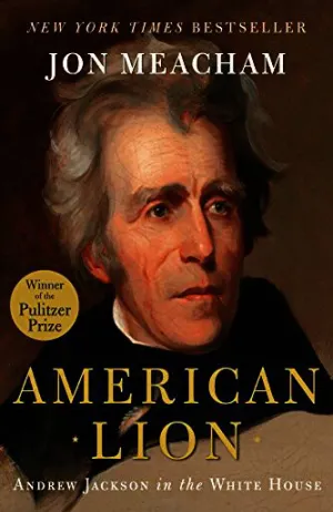 American Lion: Andrew Jackson in the White House