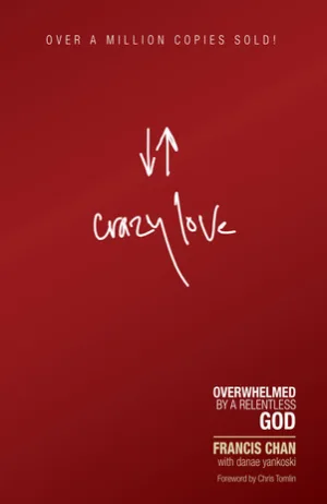 Crazy Love: Overwhelmed by a Relentless God Cover