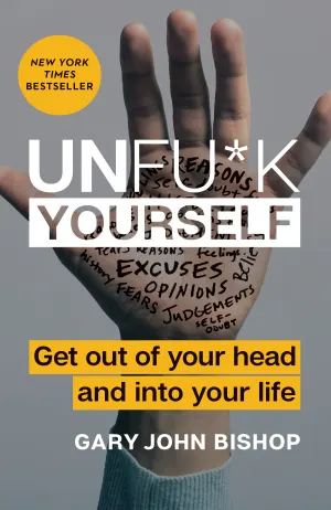 Unfu*k Yourself: Get Out of Your Head and Into Your Life Cover