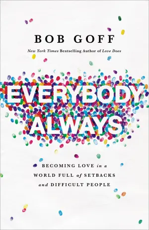 Everybody, Always: Becoming Love in a World Full of Setbacks and Difficult People Cover