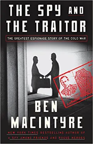 The Spy and the Traitor: The Greatest Espionage Story of the Cold War Cover