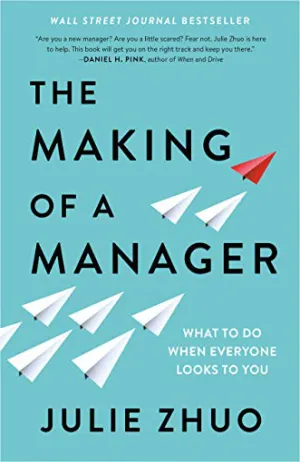 The Making of a Manager: What to Do When Everyone Looks to You Cover