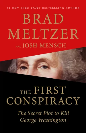 The First Conspiracy: The Secret Plot to Kill George Washington Cover