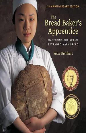 The Bread Baker's Apprentice: Mastering the Art of Extraordinary Bread Cover