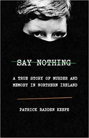 Say Nothing: A True Story of Murder and Memory in Northern Ireland Cover