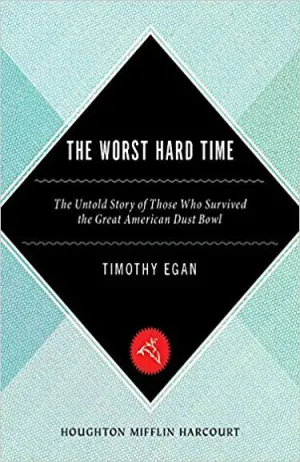 The Worst Hard Time: The Untold Story of Those Who Survived the Great American Dust Bowl