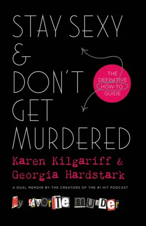 Stay Sexy & Don't Get Murdered: The Definitive How-To Guide Cover
