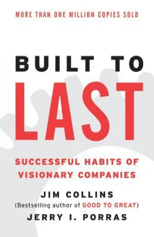 Built to Last: Successful Habits of Visionary Companies Cover